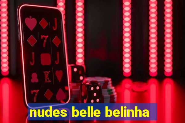 nudes belle belinha